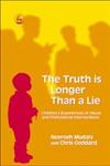 The Truth is Longer Than a Lie Children's Experiences of Abuse and Professional Interventions,1843103176,9781843103172