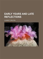 Early years and late reflections,115436741X,9781154367416