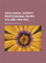 Geological Survey professional paper Volume 1060-1063,1236049314,9781236049315