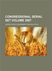 Congressional serial set Volume 3687,1130994740,9781130994742