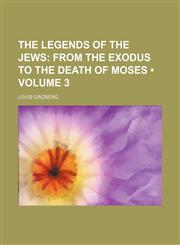 From the Exodus to the Death of Moses Volume 3,1153878313,9781153878319