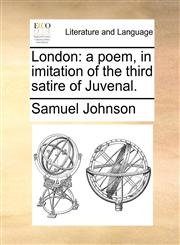 London a poem, in imitation of the third satire of Juvenal.,1170101372,9781170101377