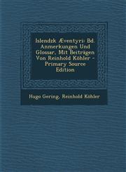 Islendzk Aeventyri Bd. Anmerkungen Und Glossar, Mit Beitragen Von Reinhold Kohler - Primary Source Edition,1287571603,9781287571605