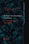 Robust Autonomous Guidance An Internal Model Approach,1852336951,9781852336950