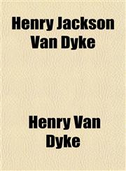 Henry Jackson Van Dyke,1152285920,9781152285927