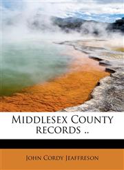 Middlesex County records ..,1241628076,9781241628079