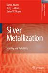 Silver Metallization Stability and Reliability,184800026X,9781848000261