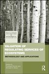 Valuation of Regulating Services of Ecosystems Methodology and Applications,041553982X,9780415539821
