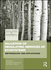 Valuation of Regulating Services of Ecosystems Methodology and Applications,041553982X,9780415539821