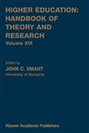 Higher Education Handbook of Theory and Research: Volume XIX,140201919X,9781402019197