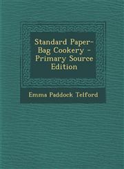 Standard Paper-Bag Cookery - Primary Source Edition,1293891304,9781293891308