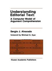 Understanding Editorial Text A Computer Model of Argument Comprehension,0792391233,9780792391234