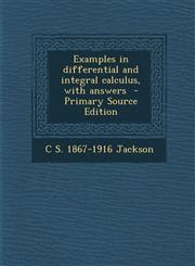 Examples in Differential and Integral Calculus, with Answers,1289847576,9781289847579