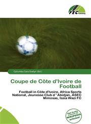 Coupe de Côte d'Ivoire de Football,6136850575,9786136850573
