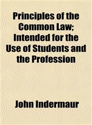 Principles of the Common Law; Intended for the Use of Students and the Profession,1151990566,9781151990563