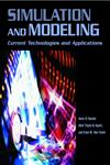 Simulation and Modeling Current Technologies and Applications,1599041987,9781599041988