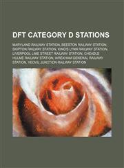 DfT Category D stations Maryland railway station, Beeston railway station, Skipton railway station, King's Lynn railway station,1234585138,9781234585136