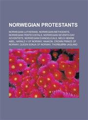 Norwegian Protestants Norwegian Lutherans, Norwegian Methodists, Norwegian Pentecostals, Norwegian Seventh-day Adventists, Norwegian evangelicals, Niels Henrik Abel, Harald V of Norway, Haakon, Crown Prince of Norway,1157894267,9781157894261