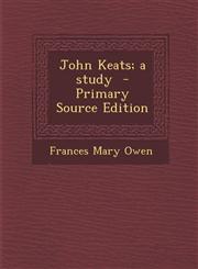 John Keats; A Study,1289889937,9781289889937