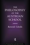 The Philosophy of the Austrian School,0415086477,9780415086479