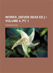Works. [Seven Seas Ed.] (Volume 4, PT. 1),1154095487,9781154095487