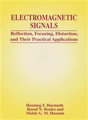 Electromagnetic Signals Reflection, Focusing, Distortion, and Their Practical Applications,0306460548,9780306460548