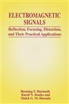 Electromagnetic Signals Reflection, Focusing, Distortion, and Their Practical Applications,0306460548,9780306460548