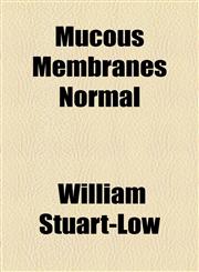 Mucous Membranes Normal,1154556352,9781154556353