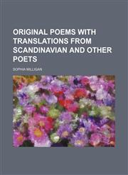 Original poems with translations from Scandinavian and other poets,1150580569,9781150580567
