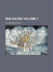 Iris Dacre Volume 1,1154170462,9781154170467