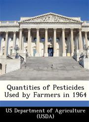 Quantities of Pesticides Used by Farmers in 1964,1249313171,9781249313175