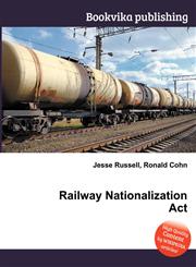 Railway Nationalization ACT,551162294X,9785511622941