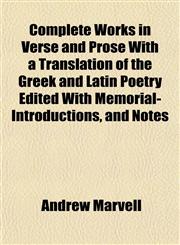 Complete Works in Verse and Prose With a Translation of the Greek and Latin Poetry Edited With Memorial-Introductions, and Notes,1151994855,9781151994851