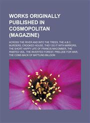 Works originally published in Cosmopolitan (magazine) Across the River and into the Trees, The A.B.C. Murders, Crooked House,1233167030,9781233167036