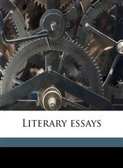 Literary essays Volume 6,1177317591,9781177317597