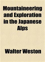 Mountaineering and Exploration in the Japanese Alps,1150874015,9781150874017