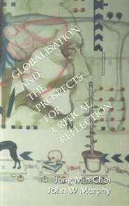 Globalisation and the Prospects for Critical Reflection 1st Indian Edition,8189833987,9788189833985