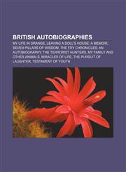 British autobiographies My Life in Orange, Leaving a Doll's House: A Memoir, Seven Pillars of Wisdom, The Fry Chronicles: An Autobiography,1155614550,9781155614557
