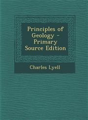 Principles of Geology - Primary Source Edition,1293705500,9781293705506