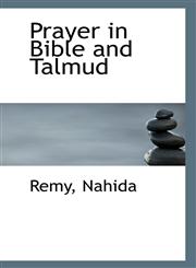 Prayer in Bible and Talmud,1113240296,9781113240293