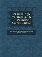 Proceedings, Volumes 30-32 - Primary Source Edition,1289533733,9781289533731