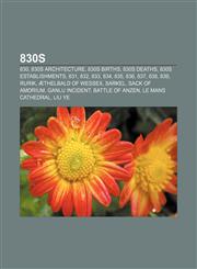 830s 830, 830s architecture, 830s births, 830s deaths, 830s establishments, 831, 832, 833, 834, 835, 836, 837, 838, 839, Rurik,1156005043,9781156005040