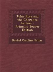 John Ross and the Cherokee Indians,1289729972,9781289729974