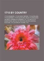 1715 by Country 1715 in Denmark, 1715 in Great Britain, 1715 in Ireland, 1715 in Norway, 1715 in Scotland, Siege of Stralsund,1157730531,9781157730538
