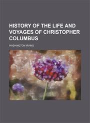 History of the Life and Voyages of Christopher Columbus,1154290824,9781154290820