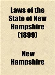 Laws of the State of New Hampshire (1899),1152996975,9781152996977