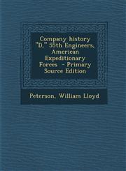 Company History D, 55th Engineers, American Expeditionary Forces - Primary Source Edition,1287657826,9781287657828
