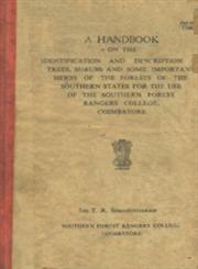 A Handbook of the Identification and Description of Tress Shrubs and Some Important Herbs of the Forests of the Southern States for the Use of the Southern Forest Rangers College, Coimbatore 1st Edition
