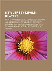 New Jersey Devils players John Vanbiesbrouck, Scott Stevens, Martin Brodeur, Kirk McLean, List of New Jersey Devils players, Brendan Morrison,1157610552,9781157610557