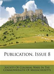 Publication, Issue 8,1148723919,9781148723914